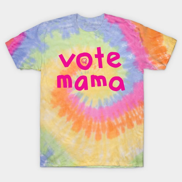 Pink Vote Mama T-Shirt by ellenhenryart